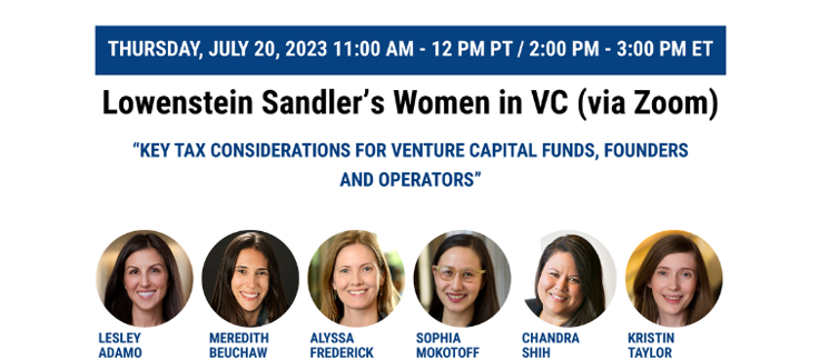 Women in VC (via Zoom): Key Tax Considerations for Venture Capital Funds, Founders and Operators 