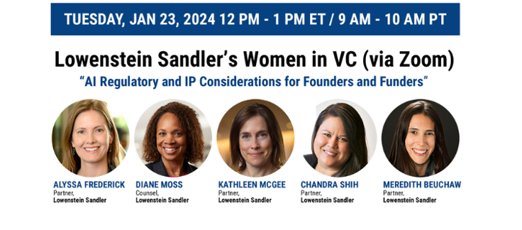 Women in VC (via Zoom): AI Regulatory and IP Considerations for Founders and Funders 